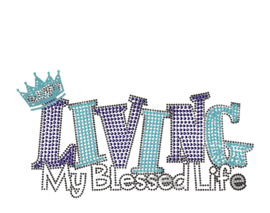 Custom Rhinestone Transfer 10x10-Living My Blessed Life