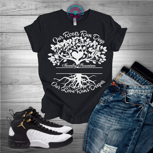 Our Roots Run Deep - Family Reunion Tees